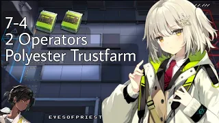 [Arknights] 7-4 2 Operators Polyester "Trust Farm" | Feat. Scene S2 and Thorns S3