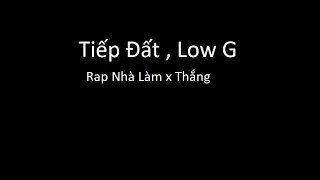 Tiếp Đất (prod. Vantacrow) | Low G ft. Thắng | Rap Nhà Làm Lyrics