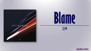 I.M (아이엠) – Blame [Rom|Eng Lyric]