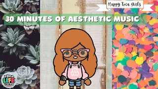 30 min of Aesthetic Music to use with your Toca Life World videos // Happy Toca Girlz