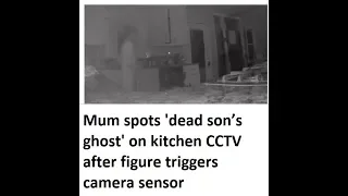 Mom spots 'dead son’s ghost' on kitchen CCTV camera after figure triggers camera sensor