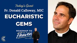 Father Donald Calloway, MIC "Eucharistic Gems"