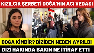 Kızılcık Şerbeti Doğa Sıla Türkoğlu Diziden Neden Ayrıldı | Diziden Ayrılan Oyuncular