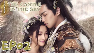 【ENG SUB】Novoland: The Castle in the Sky 02 九州天空城 | Zhang Ruo Yun, Guan Xiao Tong, Liu Chang