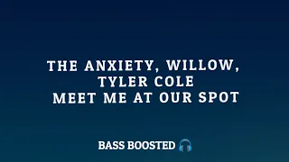 THE ANXIETY, Willow, Tyler Cole - Meet Me At Our Spot [Empty Hall] [Bass Boosted 🎧]