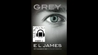 E L James Grey (Full Book) (Part 1)