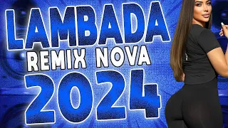 LAMBADA REMIX 2024 ( LAMBADA NOVA PRA PAREDÃO 2024 ) LAMBADA SELECIONADO 2024 - LAMBADÃO 2024