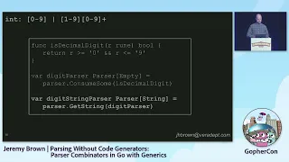 GopherCon 2022: Jeremy Brown - Parsing w/o Code Generators: Parser Combinators in Go with Generics