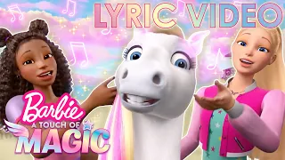 Barbie A Touch Of Magic ✨  Official Lyric Sing-Along Video!