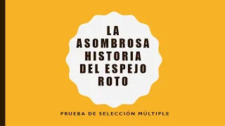 Prueba: La asombrosa historia del espejo roto