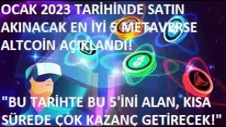 OCAK 2023'TE SATIN ALINACAK EN İYİ 5 METAVERSE ALTCOİN AÇIKLANDI🚀"BU 5'İNİ ALAN ÇOK KAZANÇ GETİRİR"🔥