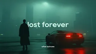 lost forever // ambient playlist