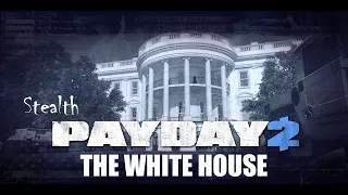 Просто Payday 2 Белый дом (The White House) DSOD Стелс Соло