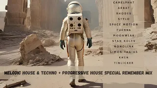 Melodic Techno & House + Progressive House Special Remember Mix