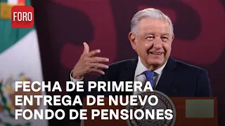 Fondo de Pensiones para el Bienestar ya tiene fecha de entrega a primer beneficiado - Las Noticias