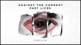 Against The Current: Come Alive (OFFICIAL AUDIO)
