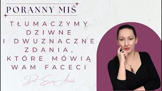 Tłumaczymy dziwne i dwuznaczne zdania, które mówią Wam faceci... (Poranny MIŚ)