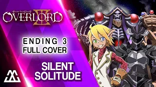 OVERLORD 3 Full Ending - Silent Solitude (Cover)