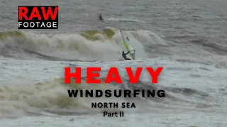 Windsurf HEAVY Conditions | Netherlands Windsurfing RAW Footage! 2/2