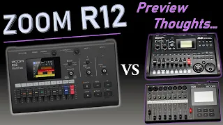 ZOOM R12 Preview Thoughts: Comparisons to the R8 and R20 from an experienced Zoom multitrack user