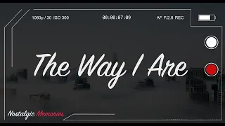 Timbaland - The Way I Are (Lyrics) (Slowed + Reverb)