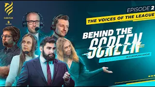 BEHIND THE SCREEN, Ep 2: The Voices of the League