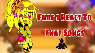 Fnaf 1 React To Fnaf Songs // GACHA CLUB // Fnaf // look at me now and Nothing left to want // 1/2