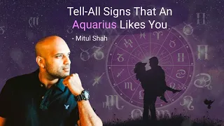 Signs An Aquarius Likes You | Mitul Shah x Bonobology