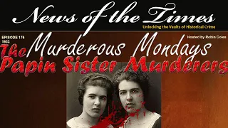 The Papin Sister Murderers | Episode 176 | 1933
