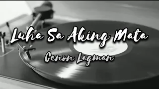 Luha Sa Aking Mata - Cenon Lagman with Lyrics (Crying Time - Victor Wood)