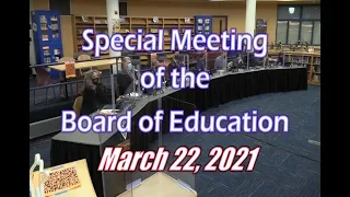 Special Board of Education Meeting - March 22 2021