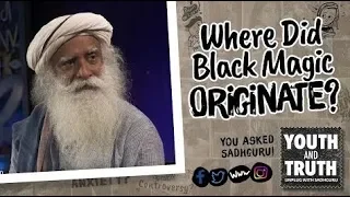 Where Did Black Magic Originate - #UnplugWithSadhguru - Spiritual Life
