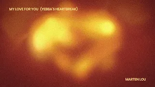 Marten Lou - My Love For You (Yebba‘s Heartbreak) [Edit]