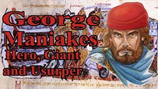 George Maniakes: Hero, Giant and Usurper