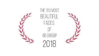 The 100 Most Beautiful Faces of 48 GROUP 2018