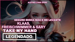 Klaas, Freischwimmer & Sary - Take my Hand (Tradução/Legendado)