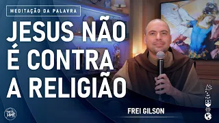 Jesus não é contra a religião | (Mt 23, 1-12) #851 - Meditação da Palavra