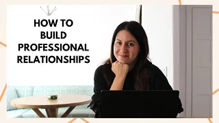 How To Build Professional Relationships