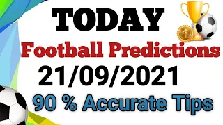 Football predictions Today 21/09/2021 | today football prediction | Soccer tips #freetips