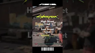 High Street Cred vs Low Street Cred in Cyberpunk 2077 #Shorts