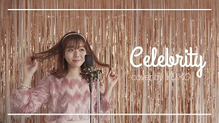 Celebrity - IU  cover by YUIKO