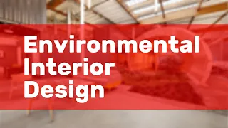 Environmental Interior Design