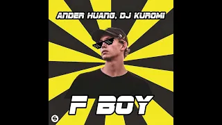 Ander Huang & DJ Kuromi - F Boy (Official Video)