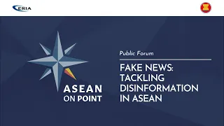 ERIA | Fake News: Tackling Disinformation in ASEAN