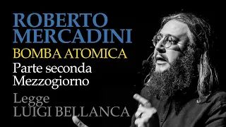 Roberto Mercadini - Bomba atomica - 02 - Parte seconda - Mezzogiorno