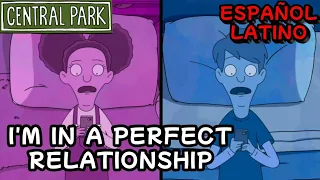 I'm In A Perfect Relationship - Central Park - Español Latino