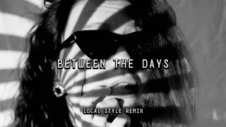 Between the Days (Ruffmixr Local Style Remix) [HMS RecordZ]
