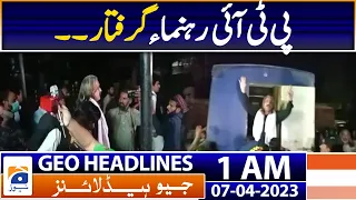 Geo News Headlines 1 AM | PTI leader Ali Amin Gandapur was arrested by the police | 7th April 2023