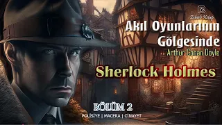 Akıl Oyunlarının Gölgesinde (Bölüm 2) - Sherlock Holmes