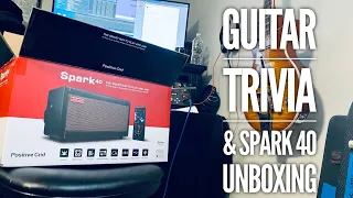 Guitar Trivia #1 & Positive Grid Spark 40 Unboxing